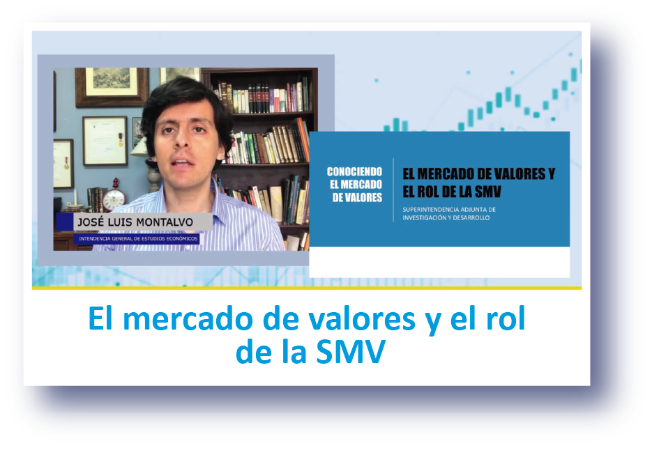 Ver video de El Mercado de Valores y Rol de la SMV